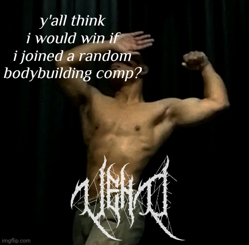 a competition in my level yeah | y'all think i would win if i joined a random bodybuilding comp? | image tagged in veno akifhaziq | made w/ Imgflip meme maker