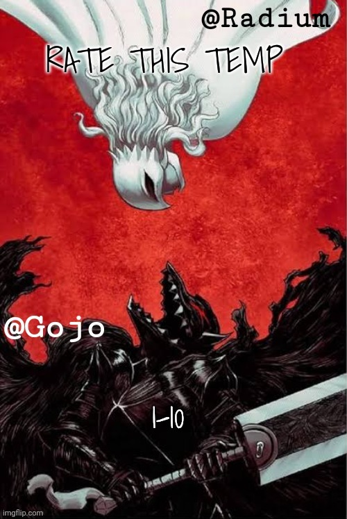 Guts vs Griffith | RATE THIS TEMP; 1-10 | image tagged in gojo and radium shared announcement template | made w/ Imgflip meme maker