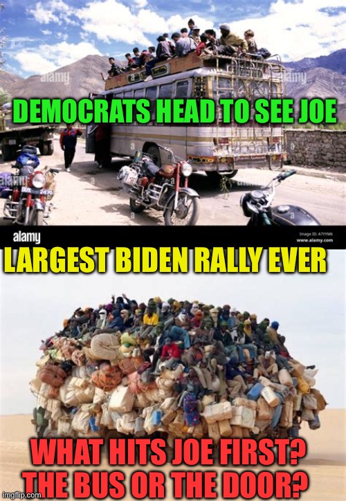 Biden rally hits record number | DEMOCRATS HEAD TO SEE JOE; LARGEST BIDEN RALLY EVER; WHAT HITS JOE FIRST? THE BUS OR THE DOOR? | image tagged in gifs,democrats,i quit,biden | made w/ Imgflip meme maker