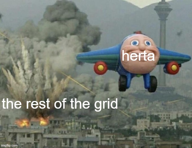 Plane flying from explosions | herta; the rest of the grid | image tagged in plane flying from explosions | made w/ Imgflip meme maker