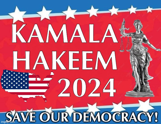 Kamala Harris and Hakeem Jeffries 2024 For President and Vice President | KAMALA
HAKEEM
      2024; SAVE OUR DEMOCRACY! | image tagged in presidential campaign sign,kamala harris,hakeem jeffries,kamala and hakeem 2024,biden drops out | made w/ Imgflip meme maker