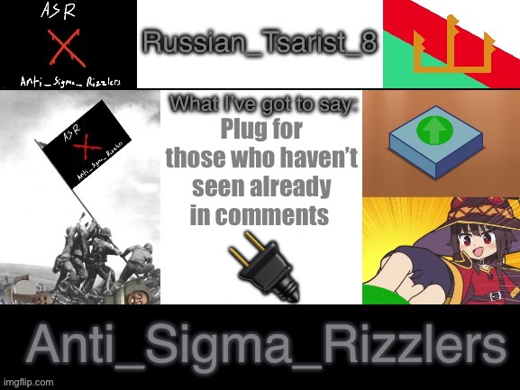 Russian_Tsarist_8 announcement temp Anti_Sigma_Rizzlers version | Plug for those who haven’t seen already in comments; 🔌 | image tagged in russian_tsarist_8 announcement temp anti_sigma_rizzlers version | made w/ Imgflip meme maker