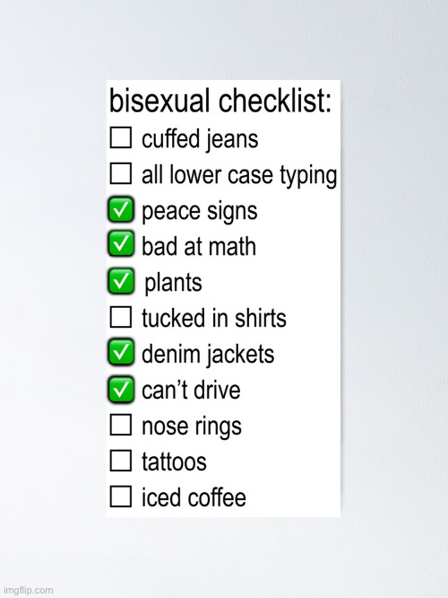 Bisexual Checklist Shitpost: My bisexual is incomplete… (That's ok. Still bi.) | ✅; ✅; ✅; ✅; ✅ | image tagged in bisexual checklist,lgbtq,bisexual | made w/ Imgflip meme maker