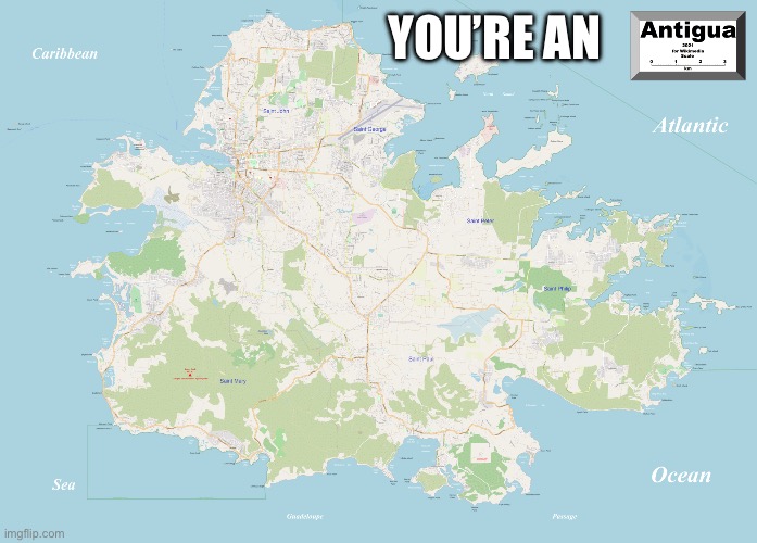 YOU’RE AN | image tagged in map | made w/ Imgflip meme maker