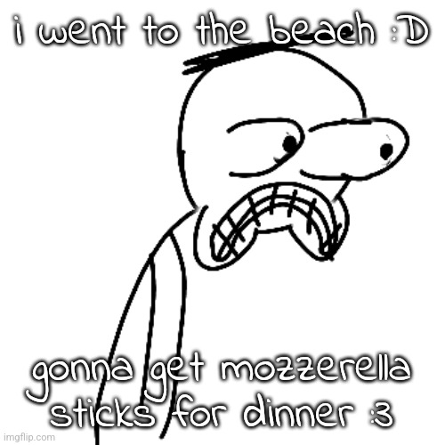 wish i got my water gun and pool noodle tho :/ | i went to the beach :D; gonna get mozzerella sticks for dinner :3 | image tagged in certified bruh moment | made w/ Imgflip meme maker