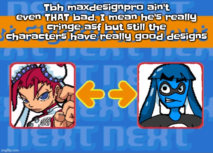 So yeah | Tbh maxdesignpro ain't even THAT bad. I mean he's really cringe asf but still the characters have really good designs | image tagged in i'm dead bro | made w/ Imgflip meme maker