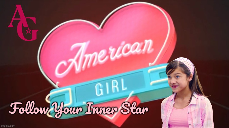 American Girl - Follow Your Inner Star | Follow Your Inner Star | image tagged in dolls,toys,literature,girl,nostalgia,80s | made w/ Imgflip meme maker