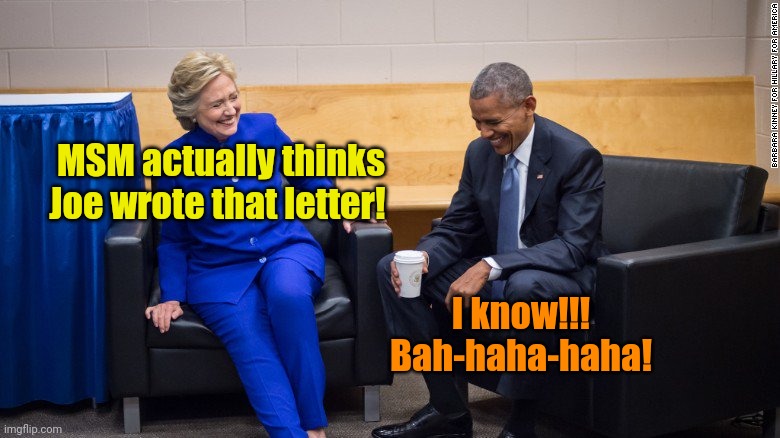 Pay no attention to the people behind the curtain! | MSM actually thinks Joe wrote that letter! I know!!! 
Bah-haha-haha! | image tagged in obama clinton laugh | made w/ Imgflip meme maker