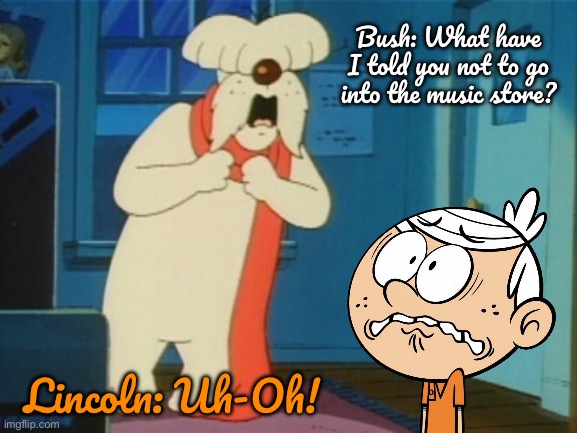 Lincoln Sees Bush in the Music Store | Bush: What have I told you not to go into the music store? Lincoln: Uh-Oh! | image tagged in the loud house,lincoln loud,80s,nostalgia,cartoons,nickelodeon | made w/ Imgflip meme maker