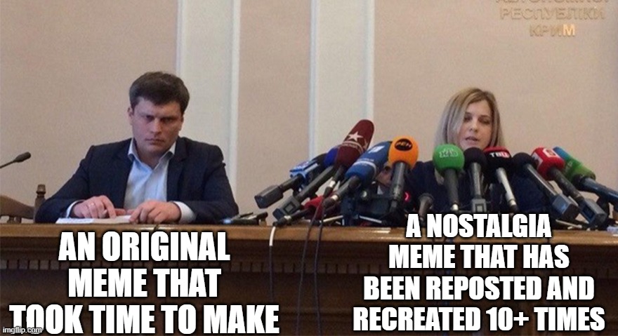 don't you just hate it when a repost gets more attention | A NOSTALGIA MEME THAT HAS BEEN REPOSTED AND RECREATED 10+ TIMES; AN ORIGINAL MEME THAT TOOK TIME TO MAKE | image tagged in man and woman microphone,fun | made w/ Imgflip meme maker