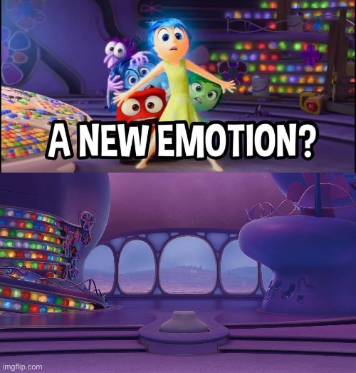 A new emotion? | image tagged in inside out | made w/ Imgflip meme maker