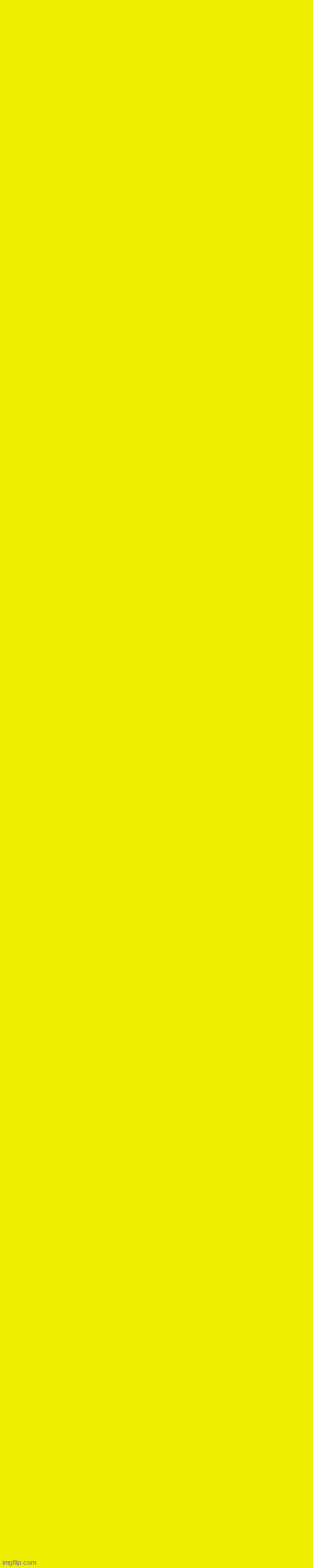 hey guys did you know yellow fatigues your eyes | made w/ Imgflip meme maker