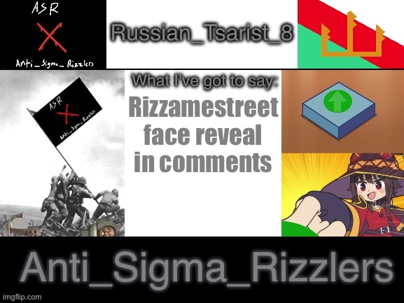 Russian_Tsarist_8 announcement temp Anti_Sigma_Rizzlers version | Rizzamestreet face reveal in comments | image tagged in russian_tsarist_8 announcement temp anti_sigma_rizzlers version | made w/ Imgflip meme maker