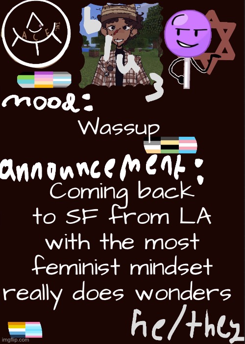 blu3.’s cool temp | Coming back to SF from LA with the most feminist mindset really does wonders; Wassup | image tagged in blu3 s cool temp | made w/ Imgflip meme maker