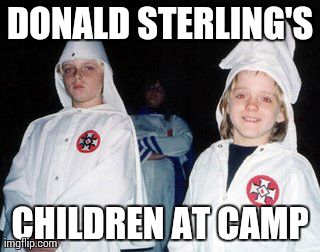 Kool Kid Klan Meme | DONALD STERLING'S CHILDREN AT CAMP | image tagged in memes,kool kid klan | made w/ Imgflip meme maker