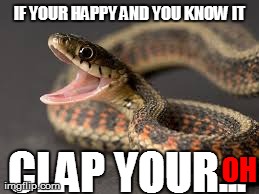 If your happy and you know it clap your hÌ¶aÌ¶nÌ¶dÌ¶sÌ¶ | IF YOUR HAPPY AND YOU KNOW IT CLAP YOUR... OH | image tagged in funny | made w/ Imgflip meme maker