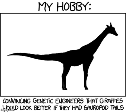 "If you fund my Kickstarter..." | image tagged in giraffe,sauropod,tail,dinosaur,fund,kickstarter | made w/ Imgflip meme maker