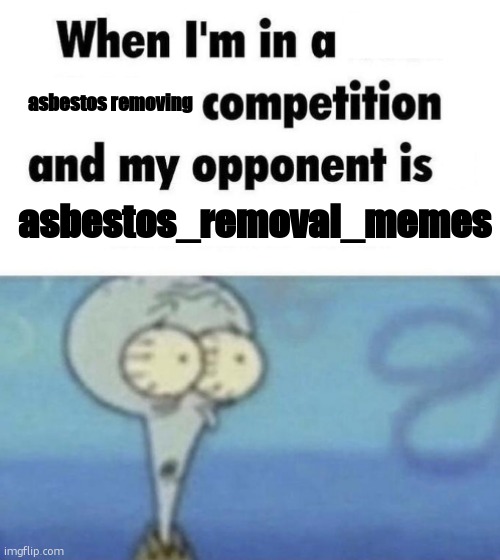 Scaredward | asbestos removing; asbestos_removal_memes | image tagged in scaredward,asbestos,relatable | made w/ Imgflip meme maker