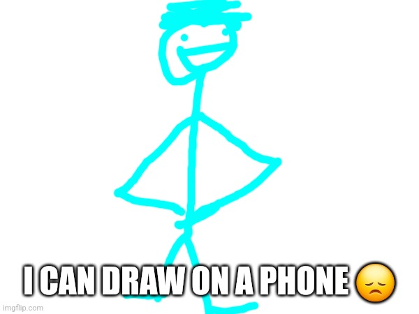 I CAN DRAW ON A PHONE ? | made w/ Imgflip meme maker