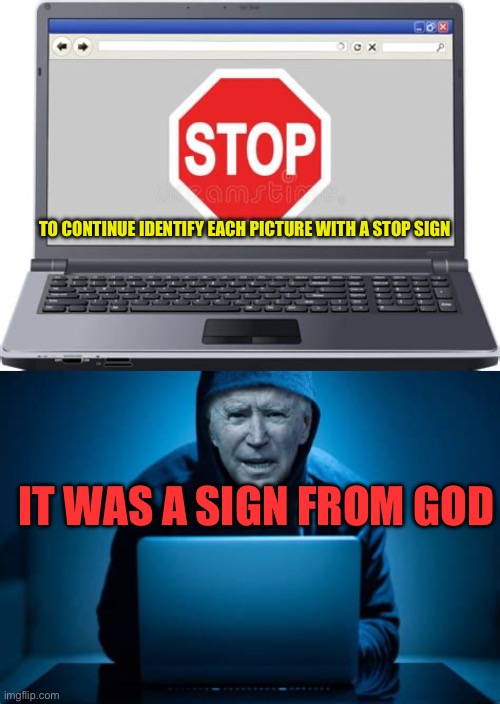 Better late than never | TO CONTINUE IDENTIFY EACH PICTURE WITH A STOP SIGN; IT WAS A SIGN FROM GOD | image tagged in gifs,biden,democrats,i quit | made w/ Imgflip meme maker