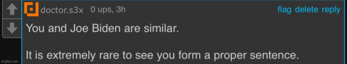 you and joe biden are similar | image tagged in you and joe biden are similar | made w/ Imgflip meme maker