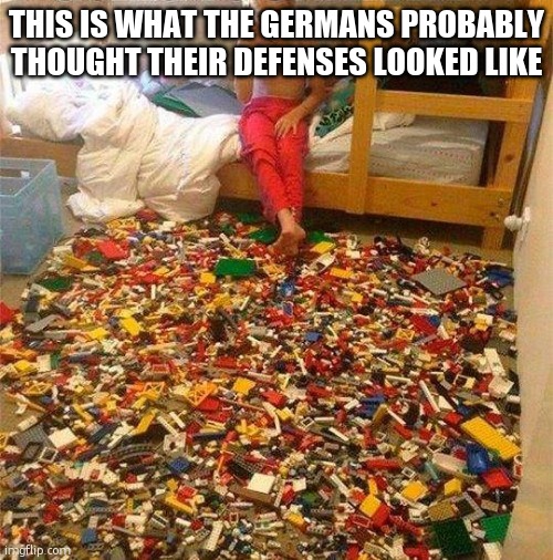 Normandy | THIS IS WHAT THE GERMANS PROBABLY THOUGHT THEIR DEFENSES LOOKED LIKE | image tagged in lego obstacle | made w/ Imgflip meme maker