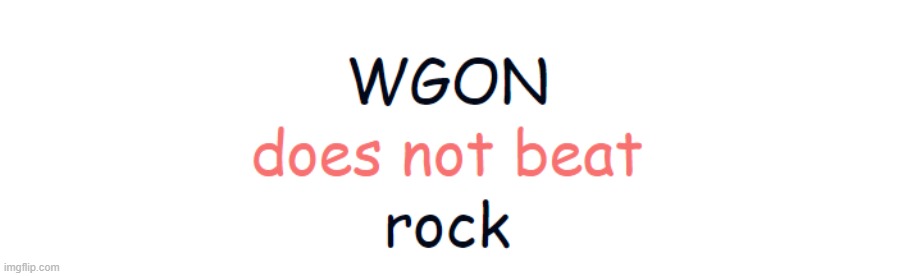 I'm dumber than a rock and I can't beat the rock. (PROOF) | image tagged in waaaahhh | made w/ Imgflip meme maker