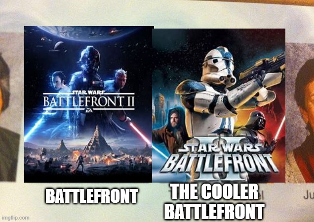 A true classic | THE COOLER BATTLEFRONT; BATTLEFRONT | image tagged in the cooler daniel | made w/ Imgflip meme maker