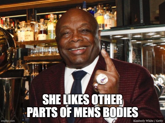 Willie Brown | SHE LIKES OTHER PARTS OF MENS BODIES | image tagged in willie brown | made w/ Imgflip meme maker