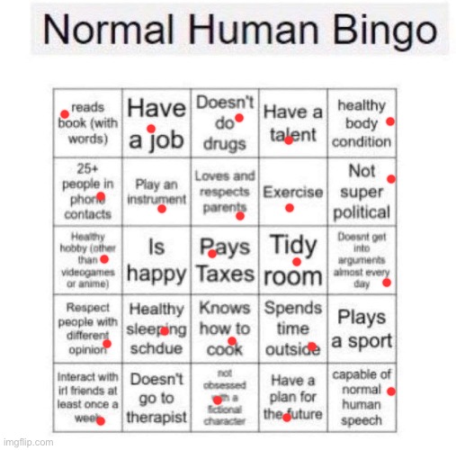 There were three I didn’t tick, and I feel like they’re the most reasonable ones not to tick | image tagged in normal human bingo | made w/ Imgflip meme maker