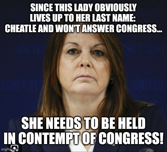 Kimberly CHEATle | SINCE THIS LADY OBVIOUSLY LIVES UP TO HER LAST NAME:  CHEATLE AND WON'T ANSWER CONGRESS... SHE NEEDS TO BE HELD IN CONTEMPT OF CONGRESS! | image tagged in kimberly cheatle | made w/ Imgflip meme maker