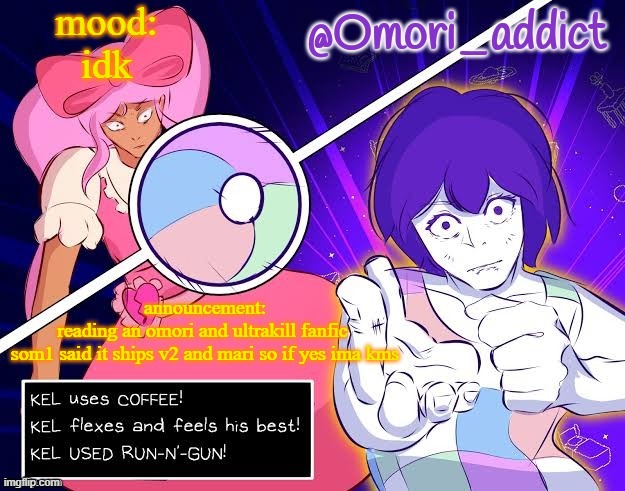 Omori_addict announcement template by Gojo | mood:
idk; announcement:
reading an omori and ultrakill fanfic 
som1 said it ships v2 and mari so if yes ima kms | image tagged in omori_addict announcement template by gojo | made w/ Imgflip meme maker