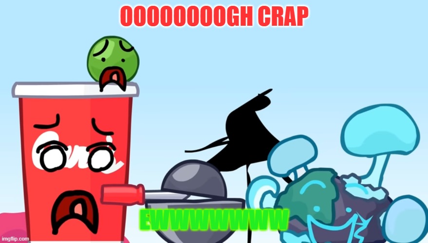 EAWWWWWWWWW | OOOOOOOOGH CRAP; EWWWWWWW | image tagged in animatic battle reaction image | made w/ Imgflip meme maker