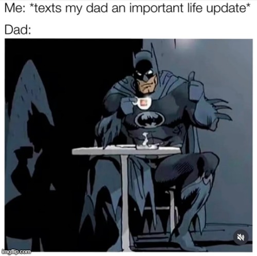 Dads explained | image tagged in memes,funny,dad,relatable memes,so true | made w/ Imgflip meme maker