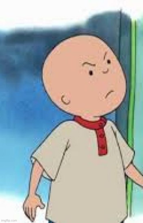 Mad caillou | image tagged in mad caillou | made w/ Imgflip meme maker