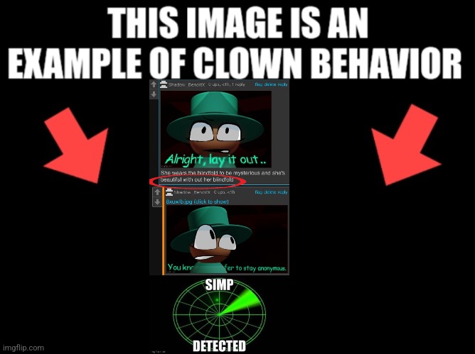 This image is an example of clown behavior dark mode | image tagged in this image is an example of clown behavior dark mode | made w/ Imgflip meme maker