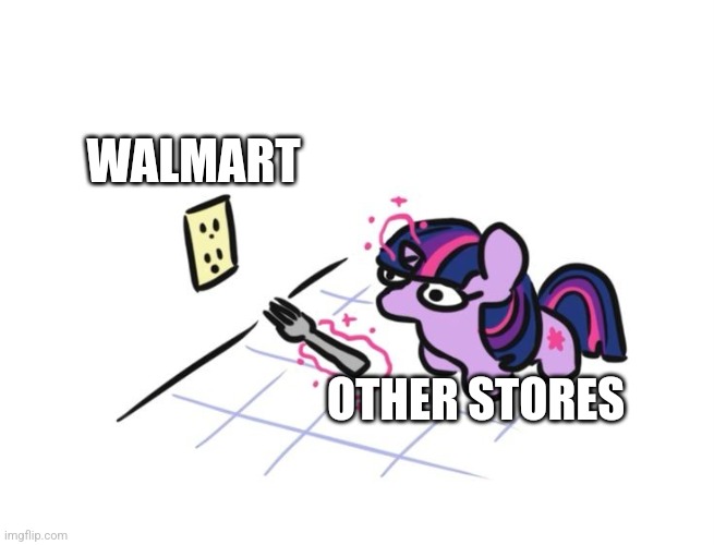 Walmart vs other stores | WALMART; OTHER STORES | image tagged in twilight sparkle with a fork,jpfan102504,memes,funny memes | made w/ Imgflip meme maker