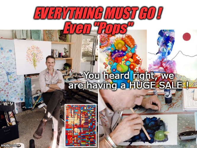 Hunter Biden BOGO sale ! | EVERYTHING MUST GO !
Even "Pops"; You heard right, we are having a HUGE SALE ! | image tagged in hunter painting meme | made w/ Imgflip meme maker