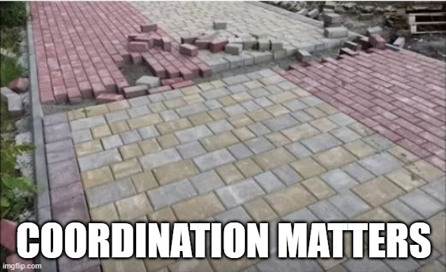 Lay Those Bricks | COORDINATION MATTERS | image tagged in you had one job | made w/ Imgflip meme maker