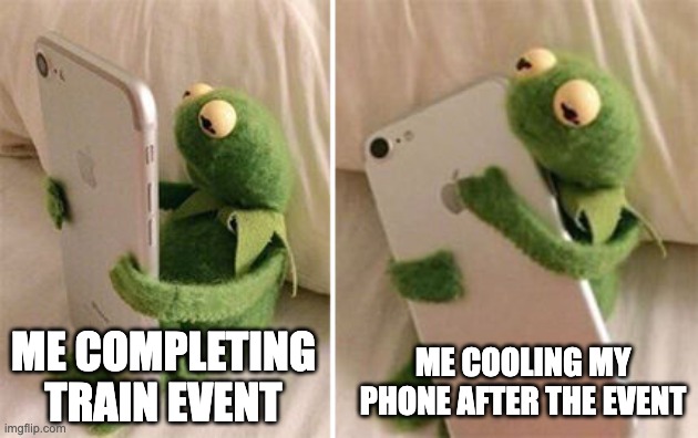 meataapes img | ME COOLING MY PHONE AFTER THE EVENT; ME COMPLETING TRAIN EVENT | image tagged in kermit hugging phone | made w/ Imgflip meme maker