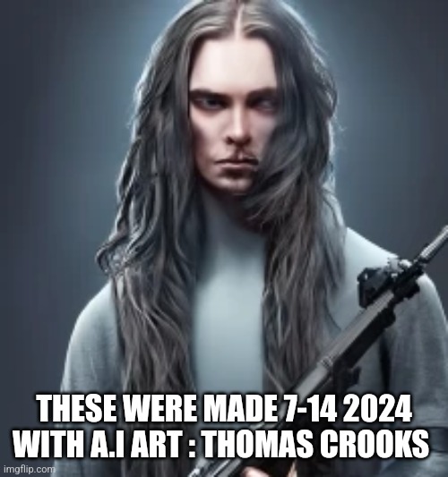 Thomas crooks according to AI | THESE WERE MADE 7-14 2024 WITH A.I ART : THOMAS CROOKS | image tagged in leftist,demonrat,southparkdevil,i'll just wait here | made w/ Imgflip meme maker