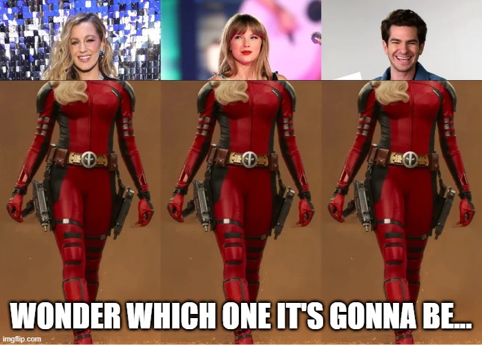 Lady Deadpool | WONDER WHICH ONE IT'S GONNA BE... | image tagged in deadpool | made w/ Imgflip meme maker