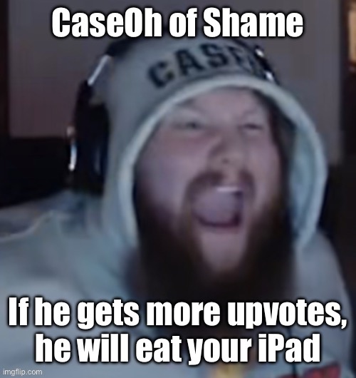 CaseOh of Shame | image tagged in caseoh of shame,kys | made w/ Imgflip meme maker
