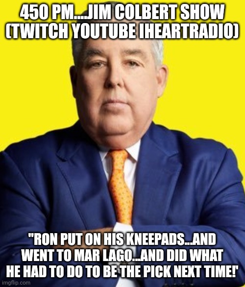 SHOULD THEMATOR OF SOUTH BEND INDIANA REALLY BE THE VP? | 450 PM....JIM COLBERT SHOW (TWITCH YOUTUBE IHEARTRADIO); "RON PUT ON HIS KNEEPADS...AND WENT TO MAR LAGO...AND DID WHAT HE HAD TO DO TO BE THE PICK NEXT TIME!' | made w/ Imgflip meme maker