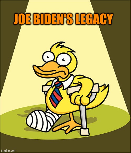 The next 5 months are going to be lame | JOE BIDEN'S LEGACY | image tagged in lame,duck,joe biden,remove,dementia | made w/ Imgflip meme maker