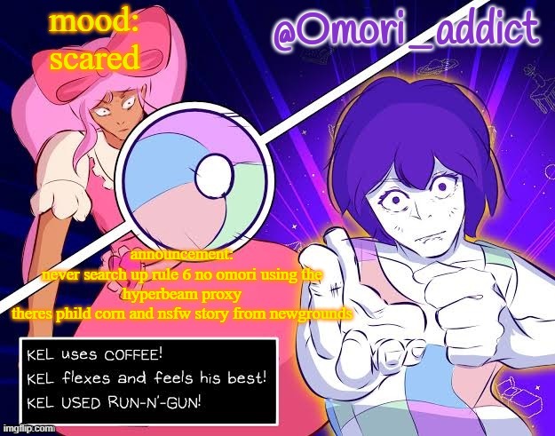 Omori_addict announcement template by Gojo | mood:
scared; announcement:
never search up rule 6 no omori using the hyperbeam proxy
theres phild corn and nsfw story from newgrounds | image tagged in omori_addict announcement template by gojo | made w/ Imgflip meme maker