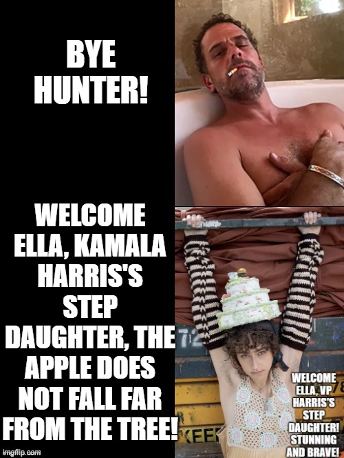 Bye Hunter, hello Ella! Proof the apple does not fall far from the tree!! | BYE HUNTER! WELCOME ELLA, KAMALA HARRIS'S STEP DAUGHTER, THE APPLE DOES NOT FALL FAR FROM THE TREE! | image tagged in apples,trees | made w/ Imgflip meme maker