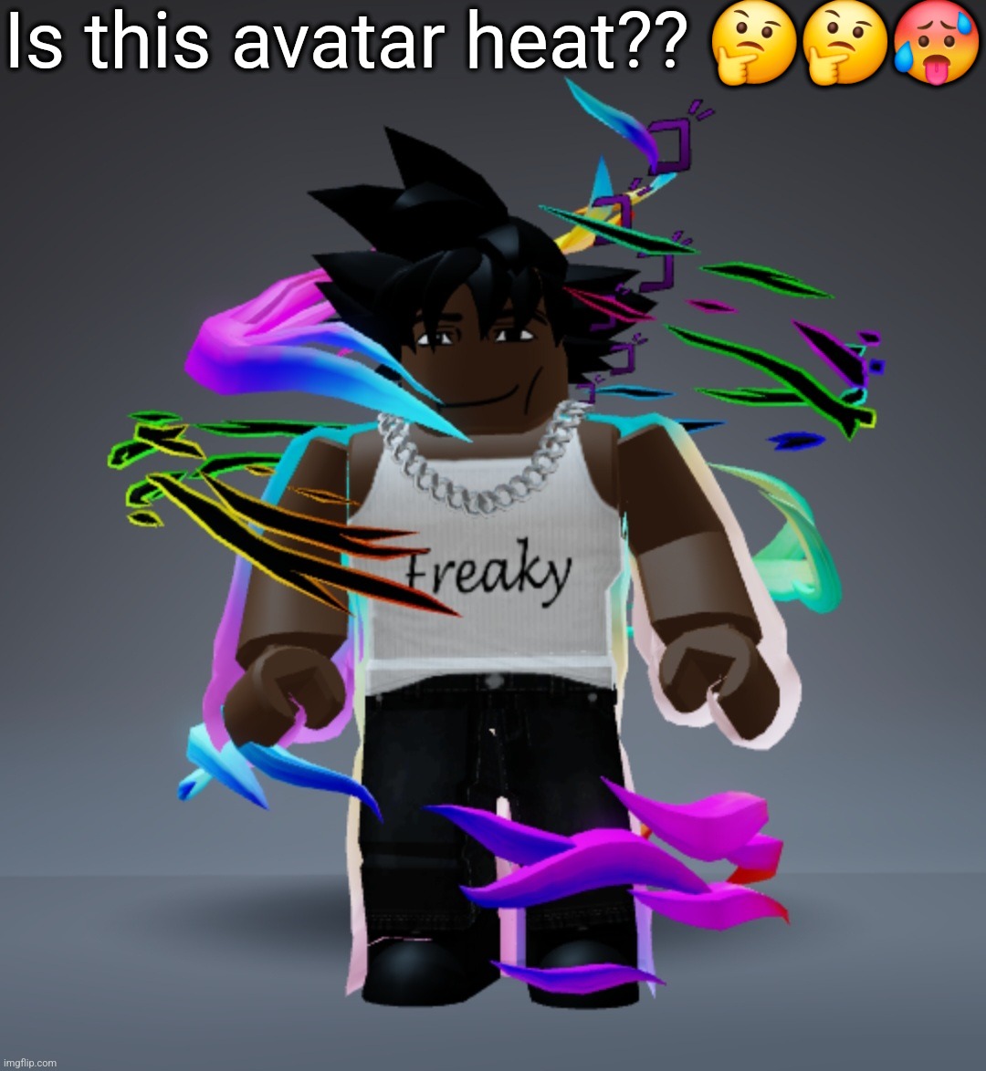 Is this avatar heat?? 🤔🤔🥵 | made w/ Imgflip meme maker