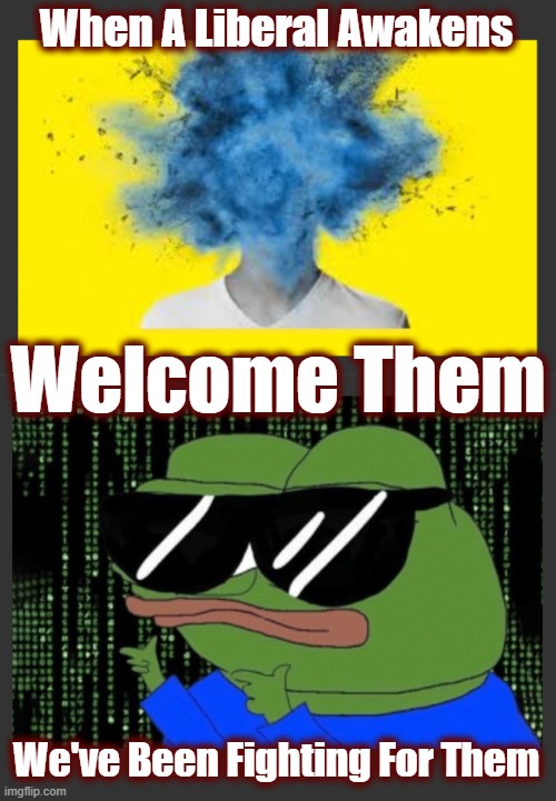 All This Chaos Is Going To End | When A Liberal Awakens; Welcome Them; We've Been Fighting For Them | image tagged in the great awakening,maga,silent war,politics,american politics,trump 2024 | made w/ Imgflip meme maker