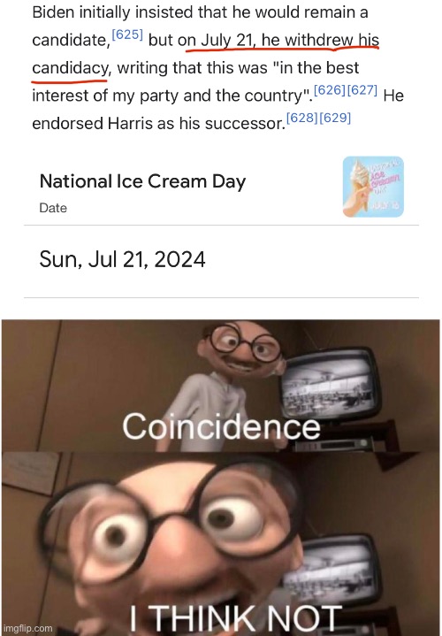 Biden and National Ice Cream Day | image tagged in coincidence i think not,joe biden,biden,democrats,election,2024 | made w/ Imgflip meme maker